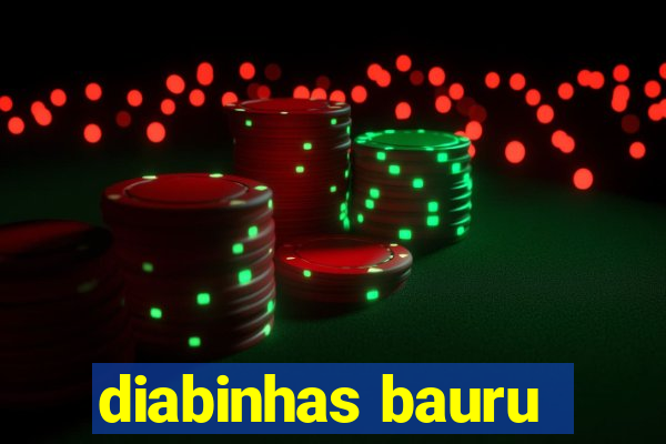 diabinhas bauru